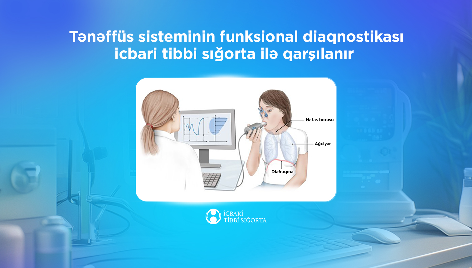 Tənəffüs sisteminin funksional diaqnostikası icbari tibb sığorta ilə qarşılanır