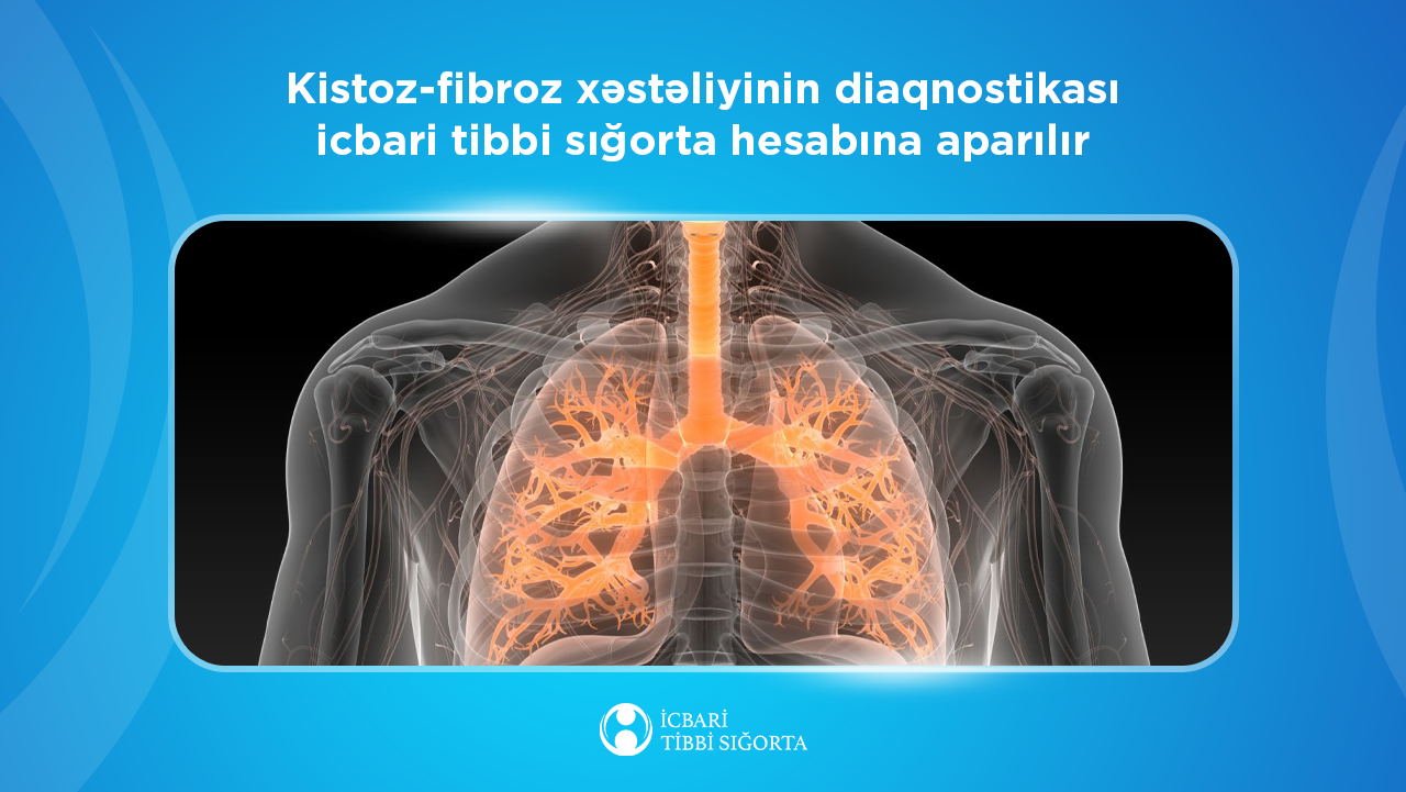 Kistoz-fibroz xəstəliyinin diaqnostikası icbari tibbi sığorta hesabına aparılır