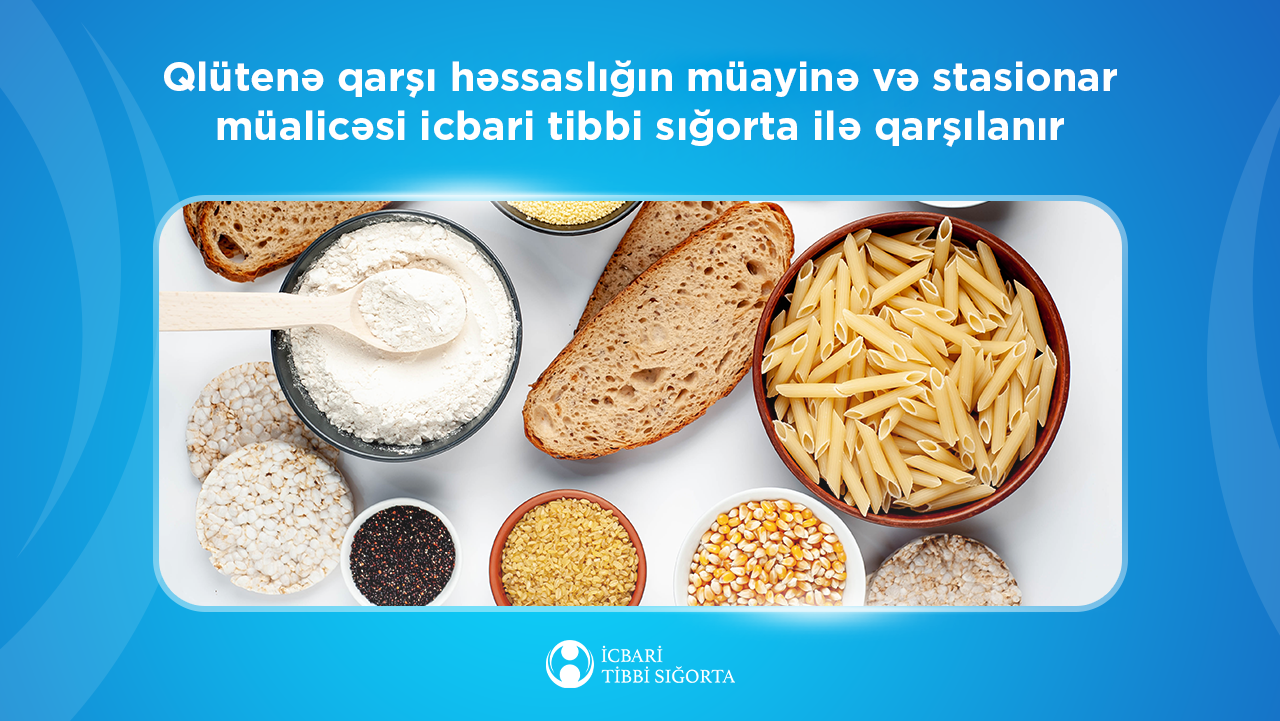 Qlütenə qarşı həssaslığın müayinə və stasionar müalicəsi icbari tibbi sığorta ilə qarşılanır